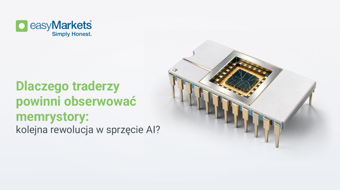 Dlaczego traderzy powinni obserwować memrystory: kolejna rewolucja w sprzęcie AI?